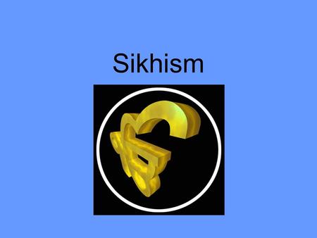 Sikhism. The Sikh Religion over 20 million people worldwide and worlds 5th largest religion Sikhism preaches a message of devotion and remembrance of.