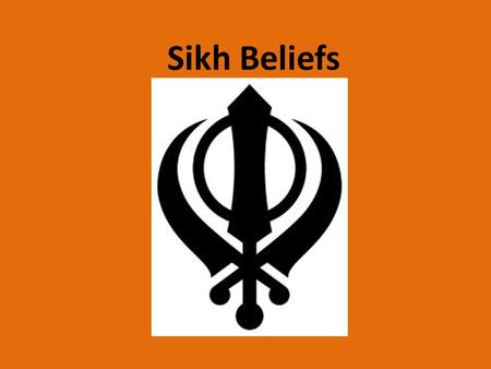 Sikh Beliefs.