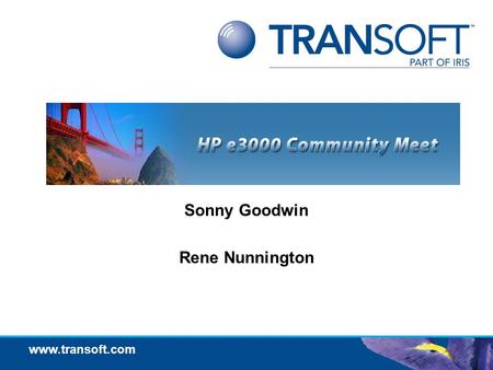 Www.transoft.com Sonny Goodwin Rene Nunnington. Transoft update.