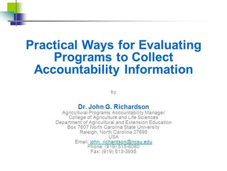 Practical Ways for Evaluating Programs to Collect Accountability Information by Dr. John G. Richardson Agricultural Programs Accountability Manager College.
