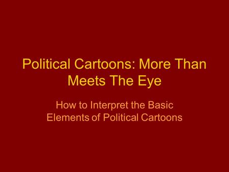 Political Cartoons: More Than Meets The Eye