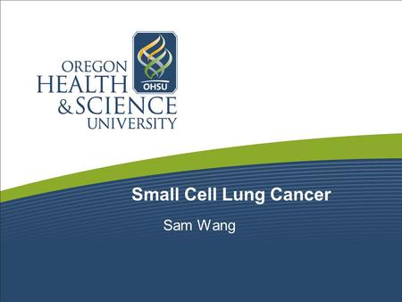 Small Cell Lung Cancer Sam Wang.