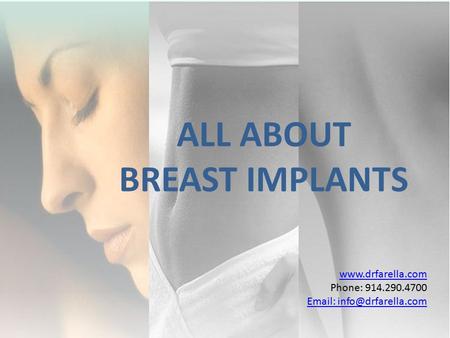 Phone: 914.290.4700   ALL ABOUT BREAST IMPLANTS.