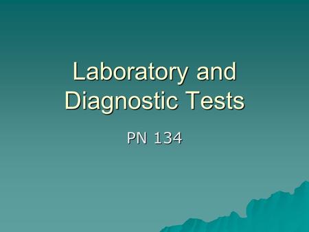 Laboratory and Diagnostic Tests