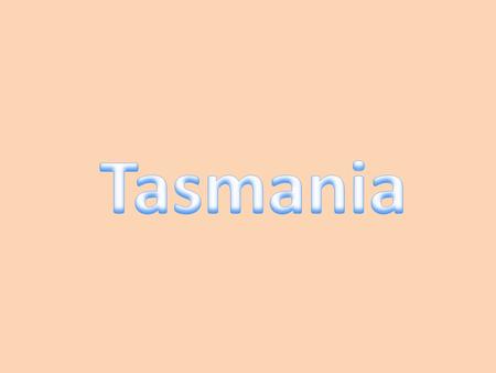 Tasmania (abbreviated as Tas and known colloquially as Tassie) is an island state, part of the Commonwealth of Australia, located 240 kilometres (150.