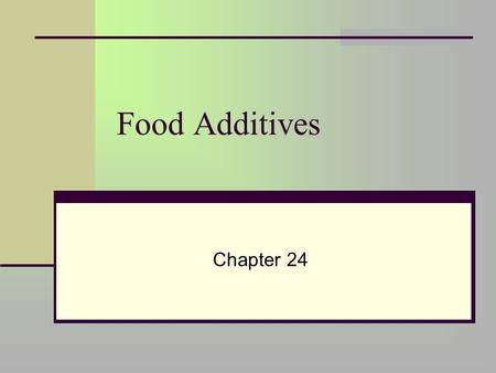 Food Additives Chapter 24.
