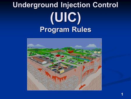 1 Underground Injection Control (UIC) Program Rules.