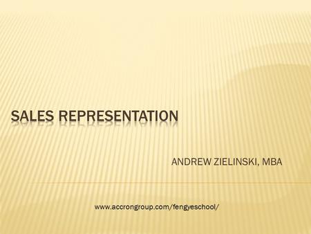 ANDREW ZIELINSKI, MBA www.accrongroup.com/fengyeschool/