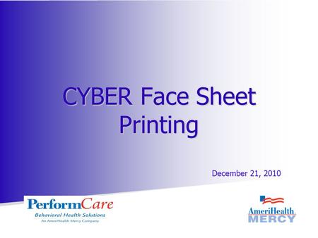 CYBER Face Sheet Printing December 21, 2010. Training Purpose To review the new printing functionality available for users that have access to a youth/child’s.
