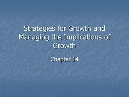 Strategies for Growth and Managing the Implications of Growth