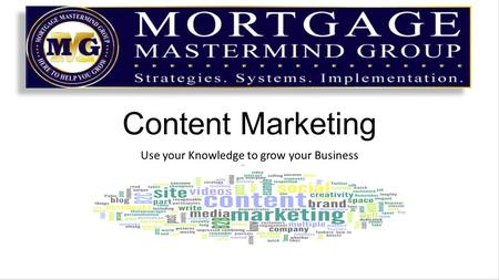Content Marketing Use your Knowledge to grow your Business.