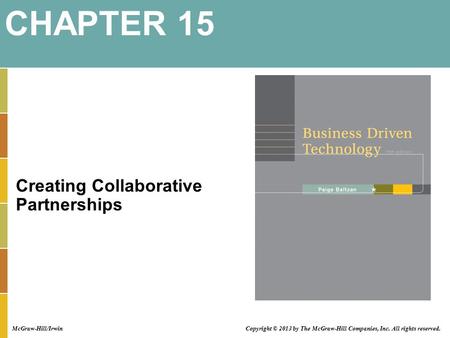 Creating Collaborative Partnerships CHAPTER 15 Copyright © 2013 by The McGraw-Hill Companies, Inc. All rights reserved. McGraw-Hill/Irwin.