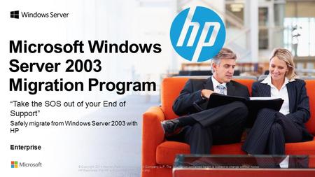 © Copyright 2014 Hewlett-Packard Development Company, L.P. The information contained herein is subject to change without notice. HP Restricted. For HP.