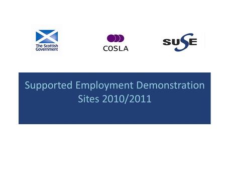 Supported Employment Demonstration Sites 2010/2011.