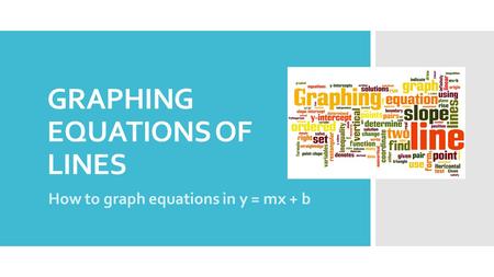 GRAPHING EQUATIONS OF LINES