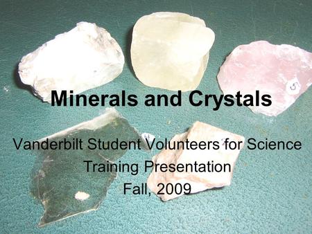 Minerals and Crystals Vanderbilt Student Volunteers for Science