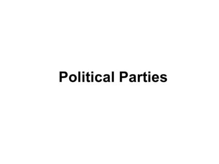 Political Parties. Interest Groups vs Political Parties Political Party – Special Interest Group -