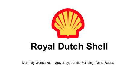 Royal Dutch Shell Mannely Goncalves, Nguyet Ly, Jamila Panpinij, Anna Rausa.