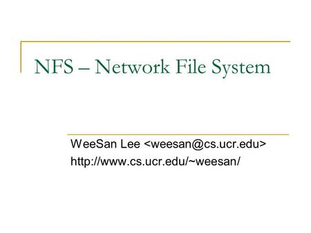 NFS – Network File System WeeSan Lee