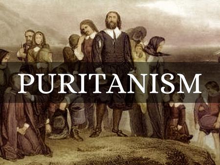 Puritanism. Origin of Puritans Left England and Holland in order to break away from the Church of England and practice their religion their own way.