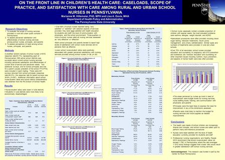ON THE FRONT LINE IN CHILDREN’S HEALTH CARE: CASELOADS, SCOPE OF PRACTICE, AND SATISFACTION WITH CARE AMONG RURAL AND URBAN SCHOOL NURSES IN PENNSYLVANIA.
