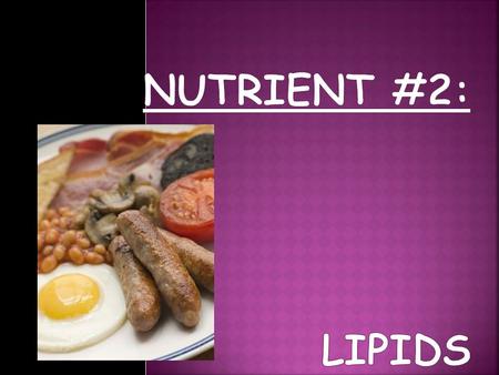  Lipids = fats  Make up 30% of daily calories  Contain C, O, and H (like carbohydrates) Lipids Phospholipids Fats and Oils Cholesterol.