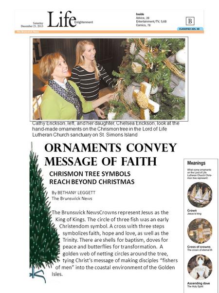 Cathy Erickson, left, and her daughter, Chelsea Erickson, look at the hand-made ornaments on the Chrismon tree in the Lord of Life Lutheran Church sanctuary.