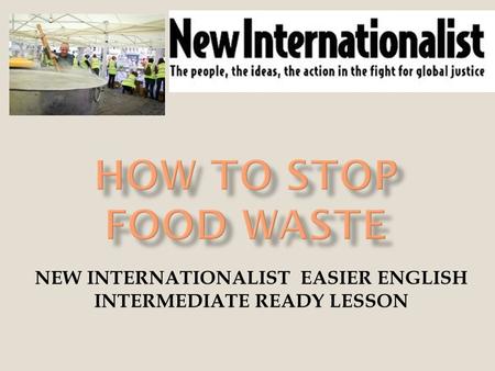 NEW INTERNATIONALIST EASIER ENGLISH INTERMEDIATE READY LESSON.