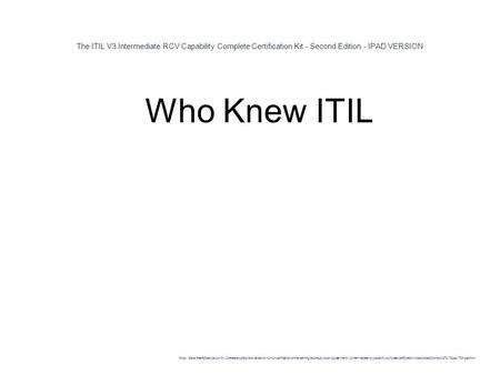 The ITIL V3 Intermediate RCV Capability Complete Certification Kit - Second Edition - IPAD VERSION Who Knew ITIL https://store.theartofservice.com/itil-v3-release-control-and-validation-rcv-full-certification-online-learning-and-study-book-course-the-itil