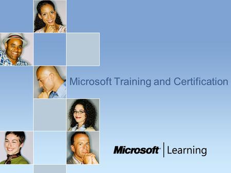 Microsoft Training and Certification. MICROSOFT CERTIFICATION PATHS.