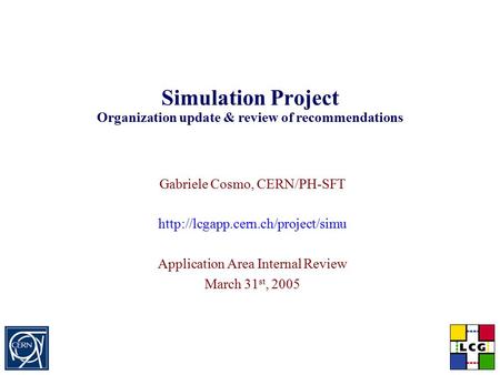 Simulation Project Organization update & review of recommendations Gabriele Cosmo, CERN/PH-SFT  Application Area Internal.
