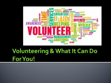 Volunteering & What It Can Do For You!