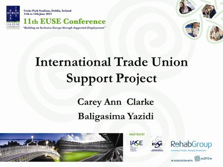 International Trade Union Support Project Carey Ann Clarke Baligasima Yazidi.