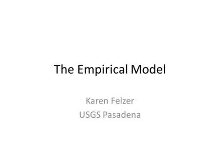 The Empirical Model Karen Felzer USGS Pasadena. A low modern/historical seismicity rate has long been recognized in the San Francisco Bay Area Stein 1999.