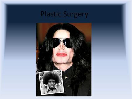 Plastic Surgery.