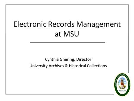 Electronic Records Management at MSU
