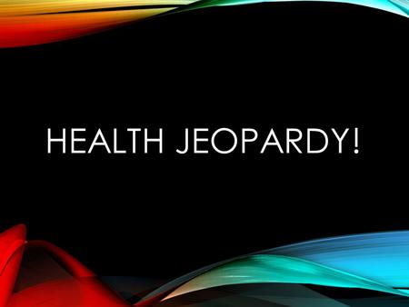 Health Jeopardy!.