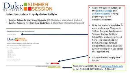 Instructions on how to apply electronically to: Summer College for High School Students (U.S. Students or International Students) Summer Academy for High.