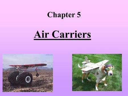 Chapter 5 Air Carriers.