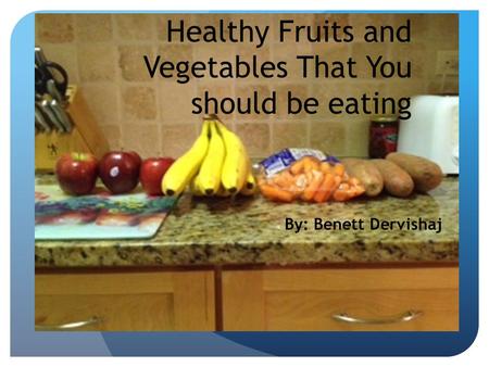 Healthy Fruits and Vegetables That You should be eating