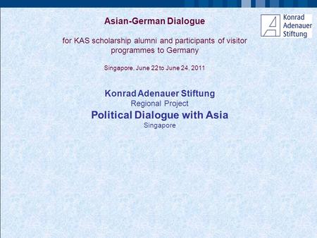 Konrad Adenauer Stiftung Regional Project Political Dialogue with Asia Singapore Asian-German Dialogue for KAS scholarship alumni and participants of visitor.