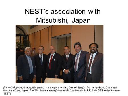 NEST’s association with Mitsubishi, the CSR project inaugural ceremony; in the pic are Mikio Sasaki San (2 nd from left) (Group Chairman, Mitsubishi.
