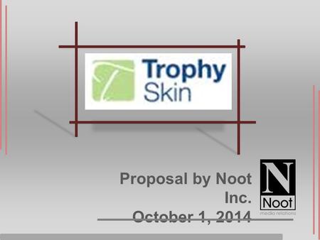 Proposal by Noot Inc. October 1, 2014. CLIENTS (Past & Present)
