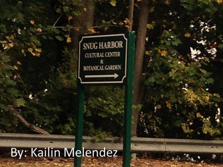 By: Kailin Melendez. Introduction Snug Harbor Is a Haunted Place in Staten Island.According to many different ghost TV shows like Ghost Adventures and.