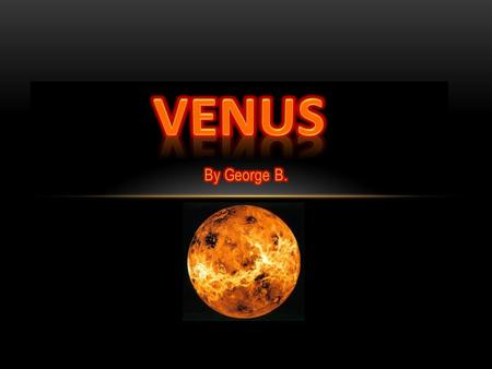 Table of Contents 1. Title 2. Table of Contents 3. What do scientists think the surface of Venus is like? & What is the atmosphere like on your planet?