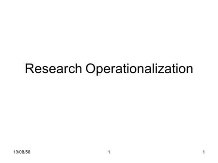 Research Operationalization 13/08/5811. Research design – operationalization of variables –Chapter 6 in Babbie & Mouton (2001) The construction of actual,