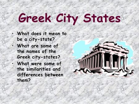 Greek City States What does it mean to be a city-state?
