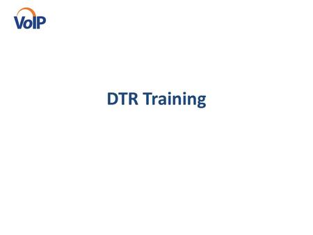 DTR Training. – Goals for todays training: – Introduction to PL team and their roles – Project background and timeline review – Common items to be on.