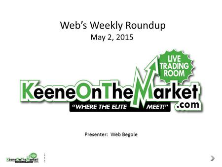 Web’s Weekly Roundup May 2, 2015 Presenter: Web Begole.