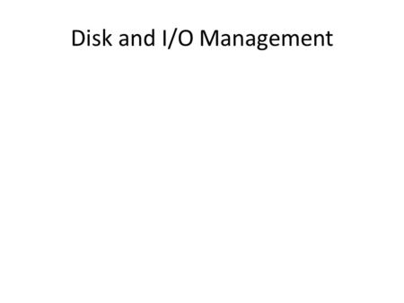 Disk and I/O Management